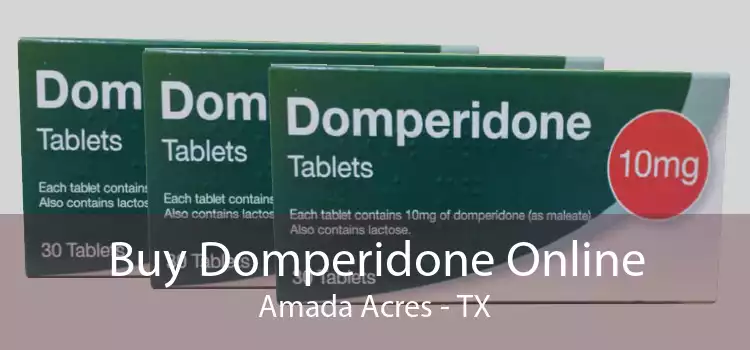 Buy Domperidone Online Amada Acres - TX