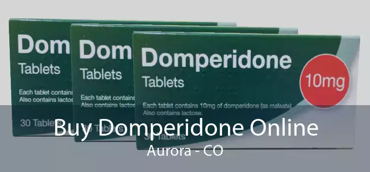 Buy Domperidone Online Aurora - CO