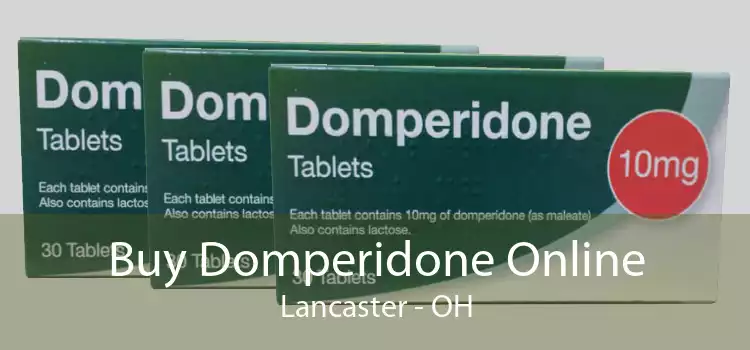 Buy Domperidone Online Lancaster - OH